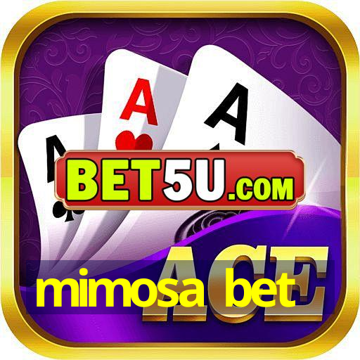 mimosa bet